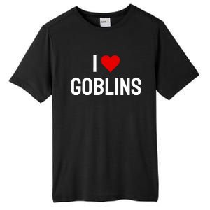 I Love Goblins Tall Fusion ChromaSoft Performance T-Shirt