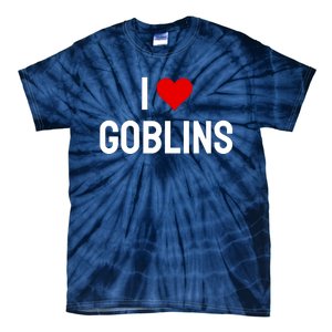 I Love Goblins Tie-Dye T-Shirt