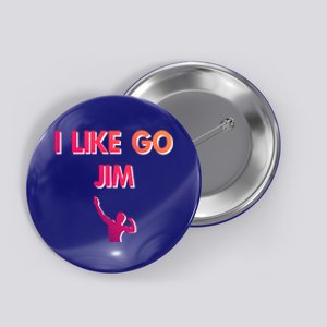 I Like Go Jim Bodybuilding Design Funny Gym Fitness Power Gift Button