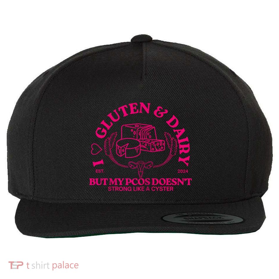 I Love Gluten And Dairy But My Pcos DoesnT Wool Snapback Cap
