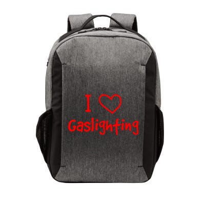 I Love Gaslighting, Gaslighting Is Not Real Vector Backpack