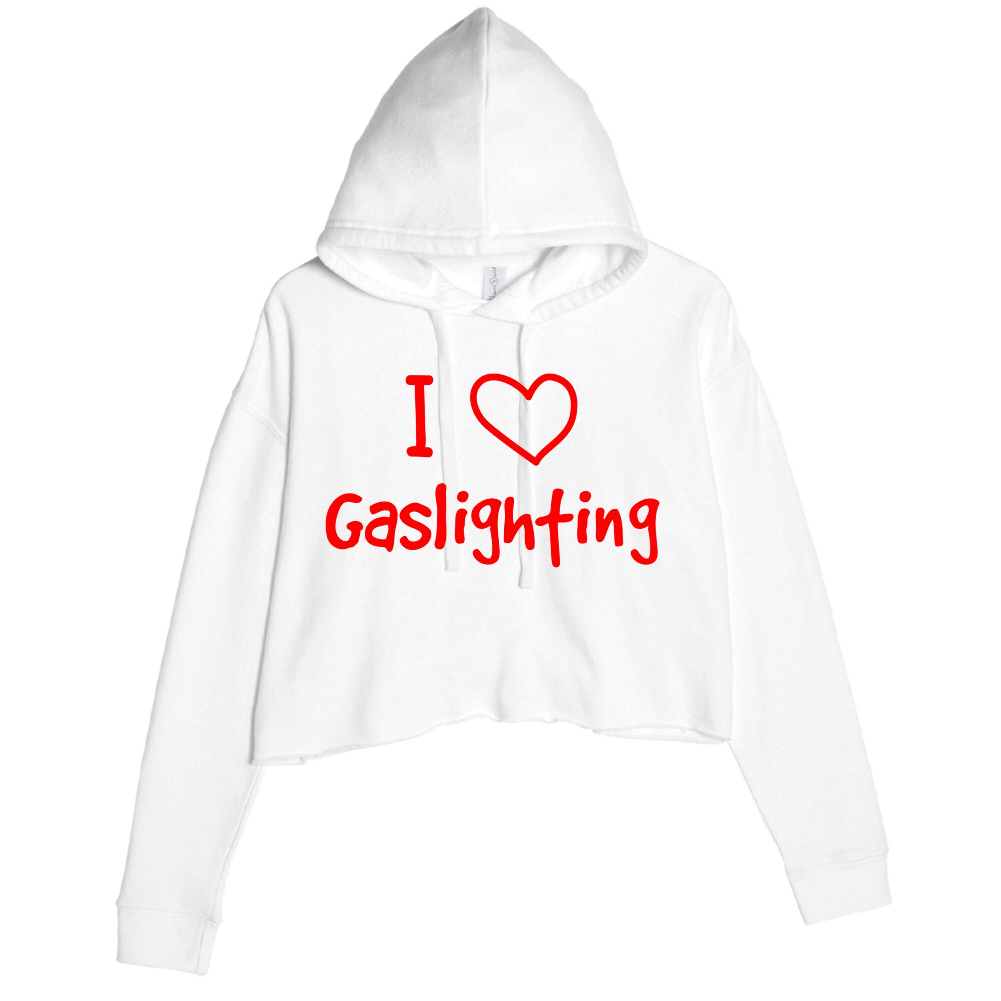 I Love Gaslighting, Gaslighting Is Not Real Crop Fleece Hoodie