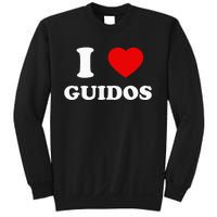 I Love Guidos Funny quote Italian American Sweatshirt