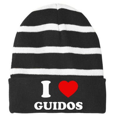 I Love Guidos Funny quote Italian American Striped Beanie with Solid Band