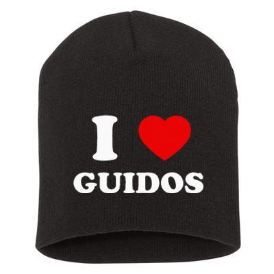 I Love Guidos Funny quote Italian American Short Acrylic Beanie