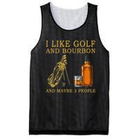 I Like Golf And Bourbon And Maybe 3 People Funny Golf Mesh Reversible Basketball Jersey Tank