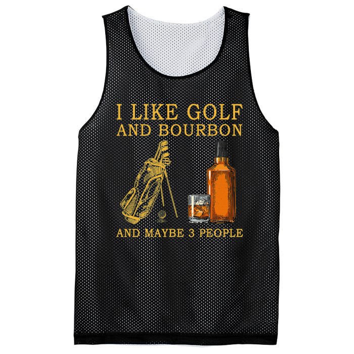 I Like Golf And Bourbon And Maybe 3 People Funny Golf Mesh Reversible Basketball Jersey Tank