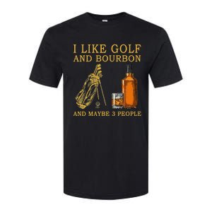 I Like Golf And Bourbon And Maybe 3 People Funny Golf Softstyle CVC T-Shirt