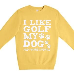 I like Golf and maybe 3 People Statement Golfing Premium Crewneck Sweatshirt