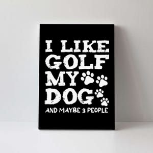 I like Golf and maybe 3 People Statement Golfing Canvas