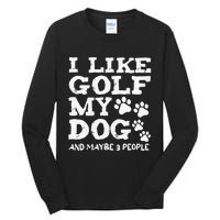 I like Golf and maybe 3 People Statement Golfing Tall Long Sleeve T-Shirt