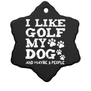 I like Golf and maybe 3 People Statement Golfing Ceramic Star Ornament