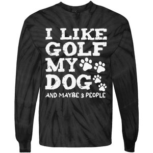 I like Golf and maybe 3 People Statement Golfing Tie-Dye Long Sleeve Shirt