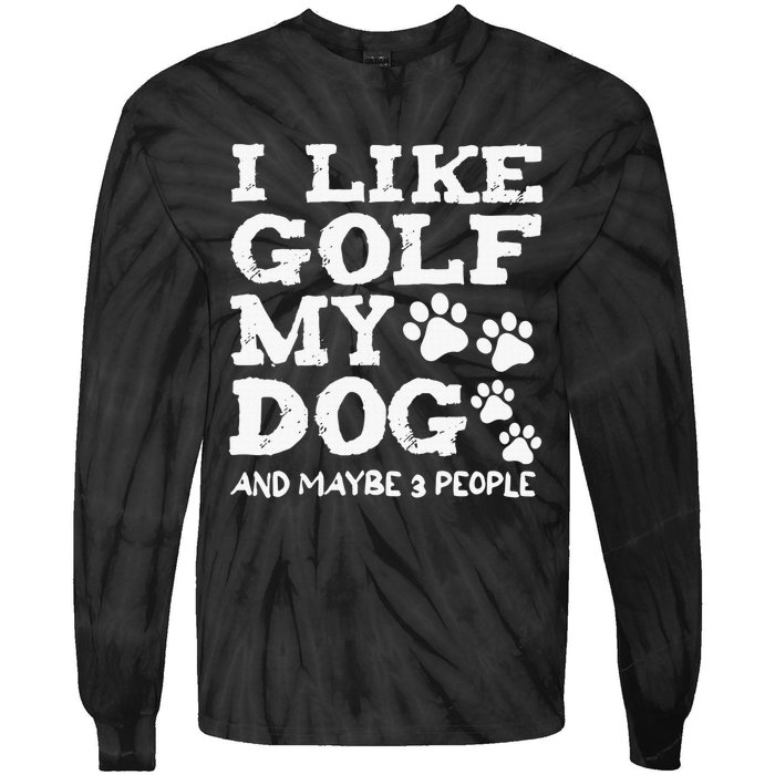 I like Golf and maybe 3 People Statement Golfing Tie-Dye Long Sleeve Shirt