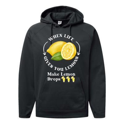 If Life Gives You Lemons Make Lemon Drops Funny Performance Fleece Hoodie