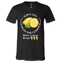 If Life Gives You Lemons Make Lemon Drops Funny V-Neck T-Shirt