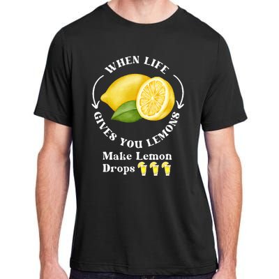 If Life Gives You Lemons Make Lemon Drops Funny Adult ChromaSoft Performance T-Shirt