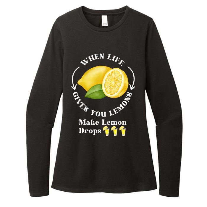 If Life Gives You Lemons Make Lemon Drops Funny Womens CVC Long Sleeve Shirt