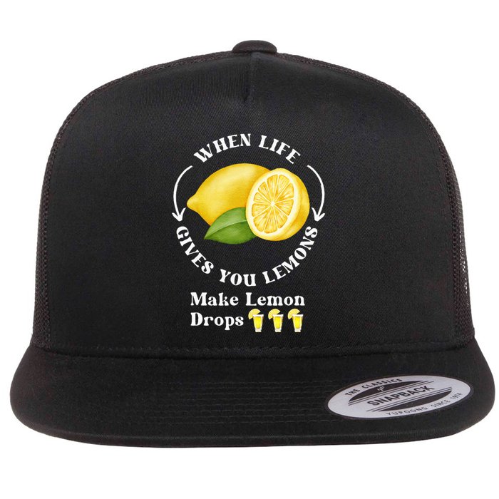 If Life Gives You Lemons Make Lemon Drops Funny Flat Bill Trucker Hat