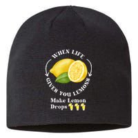 If Life Gives You Lemons Make Lemon Drops Funny Sustainable Beanie