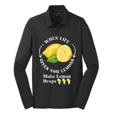 If Life Gives You Lemons Make Lemon Drops Funny Silk Touch Performance Long Sleeve Polo