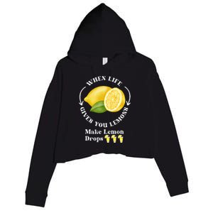 If Life Gives You Lemons Make Lemon Drops Funny Crop Fleece Hoodie