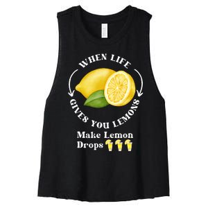 If Life Gives You Lemons Make Lemon Drops Funny Women's Racerback Cropped Tank