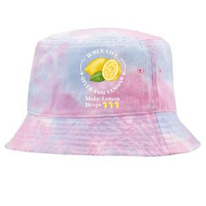 If Life Gives You Lemons Make Lemon Drops Funny Tie-Dyed Bucket Hat