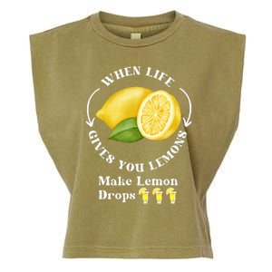 If Life Gives You Lemons Make Lemon Drops Funny Garment-Dyed Women's Muscle Tee