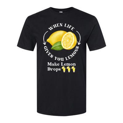 If Life Gives You Lemons Make Lemon Drops Funny Softstyle CVC T-Shirt