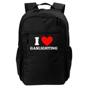 I Love Gaslighting I heart Gaslighting Funny Gaslight  Daily Commute Backpack