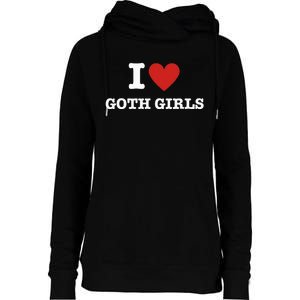 I Love Goth Womens Funnel Neck Pullover Hood