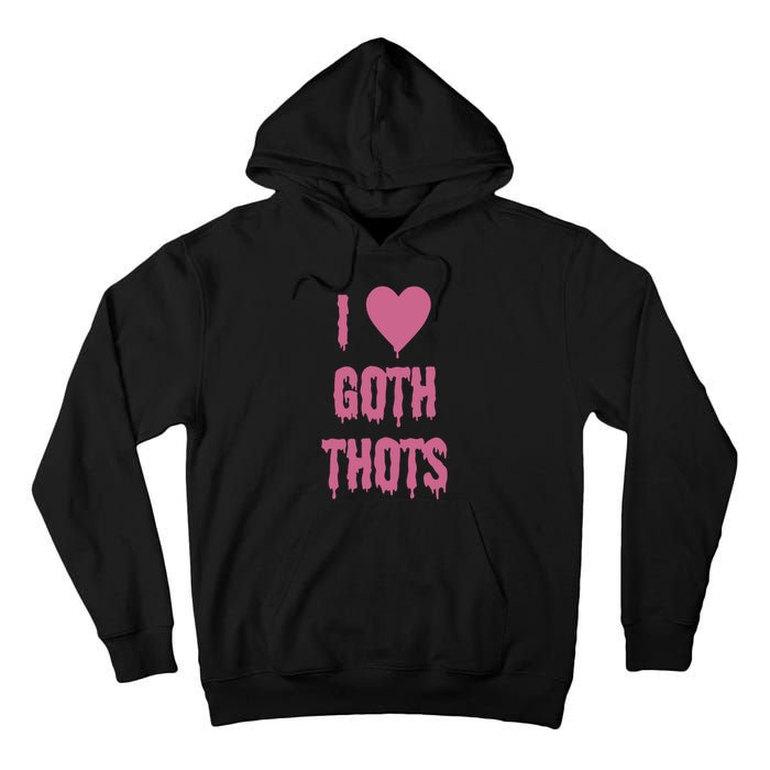 I Love Goth Thots Tall Hoodie