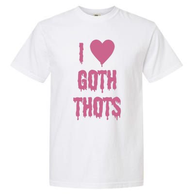 I Love Goth Thots Garment-Dyed Heavyweight T-Shirt