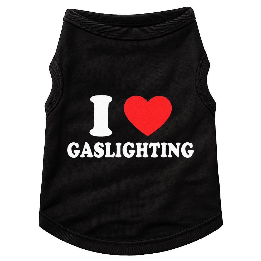 I Love Gaslighting I Heart Gaslighting Funny Gaslight Doggie Tank
