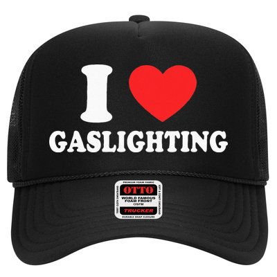 I Love Gaslighting I Heart Gaslighting Funny Gaslight Trucker Hat