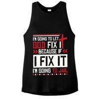 I Let God Fix It Because If I Fix It I'm Going To Jail Retro Ladies PosiCharge Tri-Blend Wicking Tank
