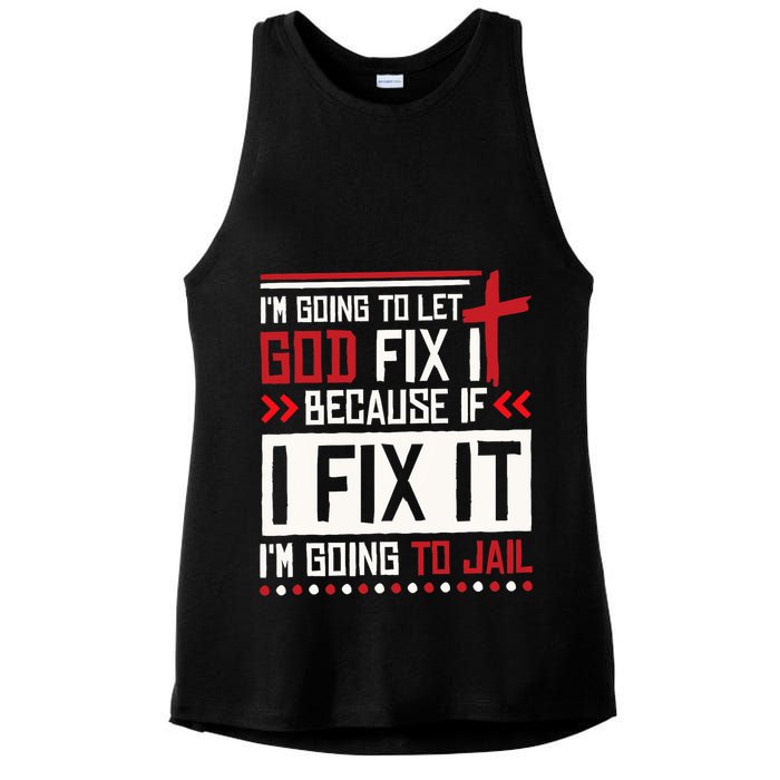 I Let God Fix It Because If I Fix It I'm Going To Jail Retro Ladies PosiCharge Tri-Blend Wicking Tank