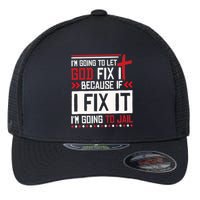 I Let God Fix It Because If I Fix It I'm Going To Jail Retro Flexfit Unipanel Trucker Cap