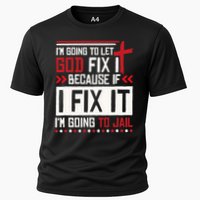 I Let God Fix It Because If I Fix It I'm Going To Jail Retro Performance Shirt