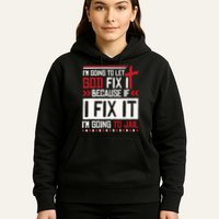 I Let God Fix It Because If I Fix It I'm Going To Jail Retro Hoodie