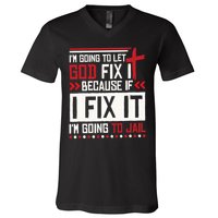 I Let God Fix It Because If I Fix It I'm Going To Jail Retro V-Neck T-Shirt