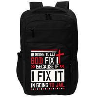 I Let God Fix It Because If I Fix It I'm Going To Jail Retro Impact Tech Backpack