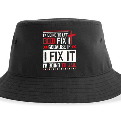 I Let God Fix It Because If I Fix It I'm Going To Jail Retro Sustainable Bucket Hat