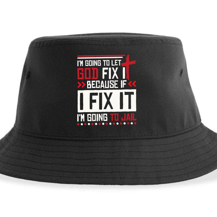 I Let God Fix It Because If I Fix It I'm Going To Jail Retro Sustainable Bucket Hat