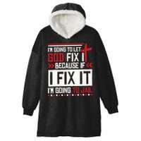I Let God Fix It Because If I Fix It I'm Going To Jail Retro Hooded Wearable Blanket