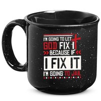 I Let God Fix It Because If I Fix It I'm Going To Jail Retro 15oz Campfire Ceramic Mug