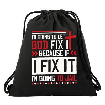 I Let God Fix It Because If I Fix It I'm Going To Jail Retro Drawstring Bag