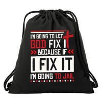 I Let God Fix It Because If I Fix It I'm Going To Jail Retro Drawstring Bag
