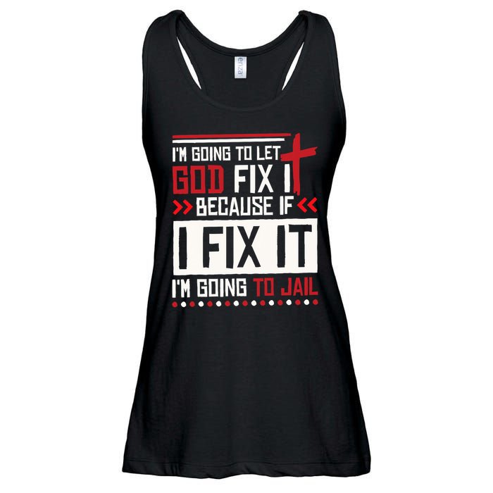 I Let God Fix It Because If I Fix It I'm Going To Jail Retro Ladies Essential Flowy Tank